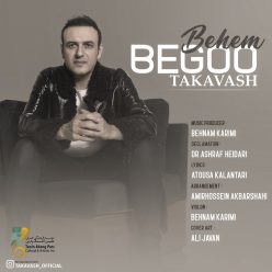 Takavash – Behem Begoo