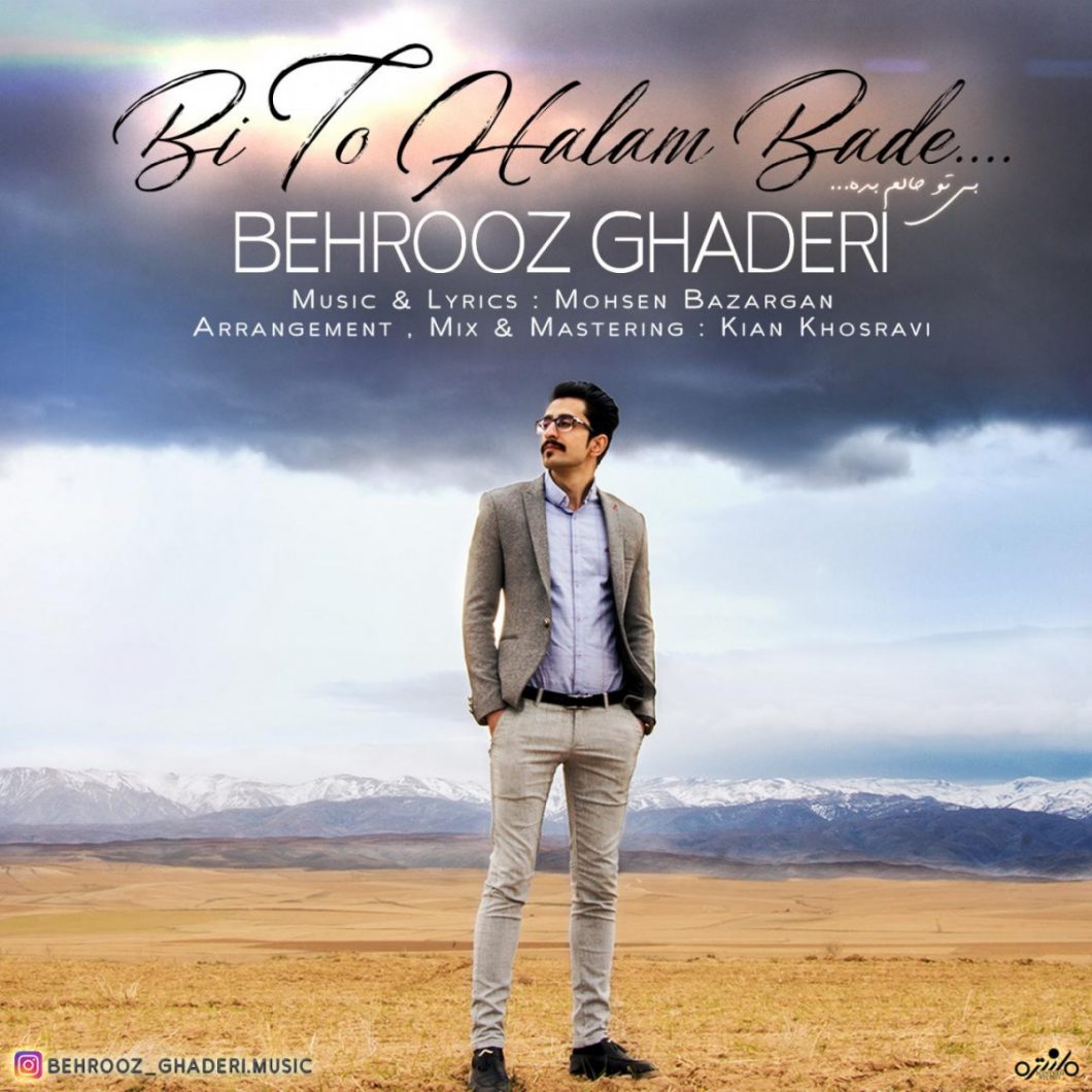 Behrooz Ghaderi – Bi To Halam Bade