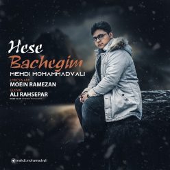 Mehdi Mohammad Vali – Hese Bacheghim