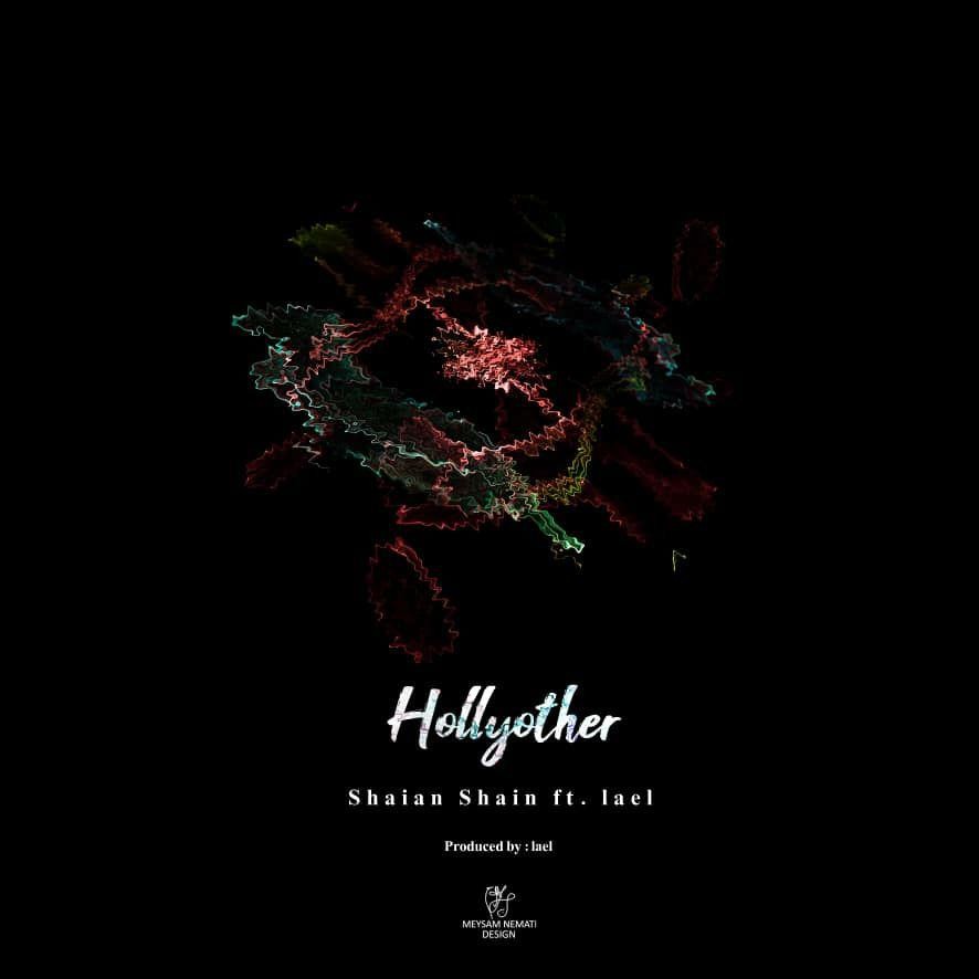 Shaian Shain ft. Lael – Hollyother