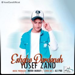 Yosef Zand – Eshghe Dordoneh
