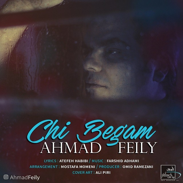 Ahmad Feily – Chi Begam