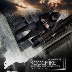 Ali Azarm Ft Hossein Seyedi – Koochike Mokhetoon