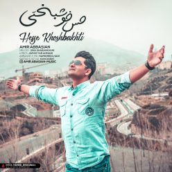 Amir Abbasian – Hese Khoshbakhti