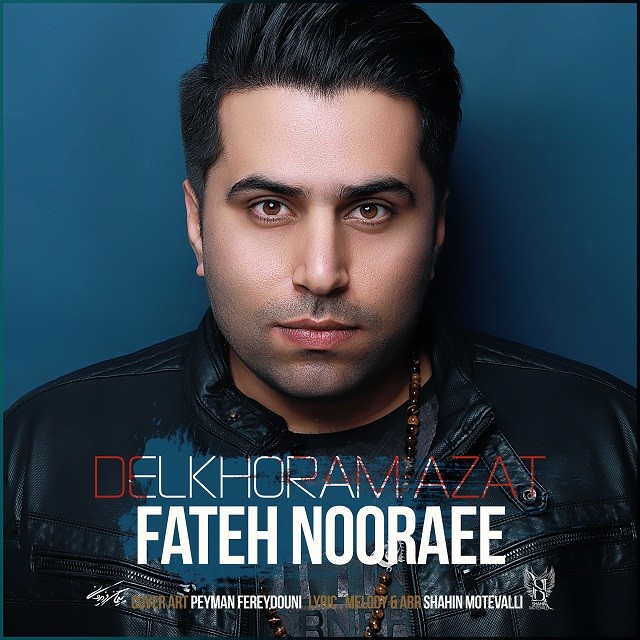 Fateh Nooraee – Delkhoram Azat