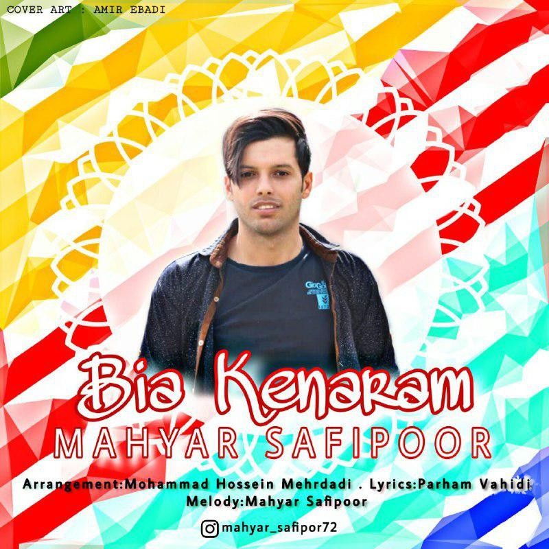 Mahyar Safipoor – Bia Kenaram