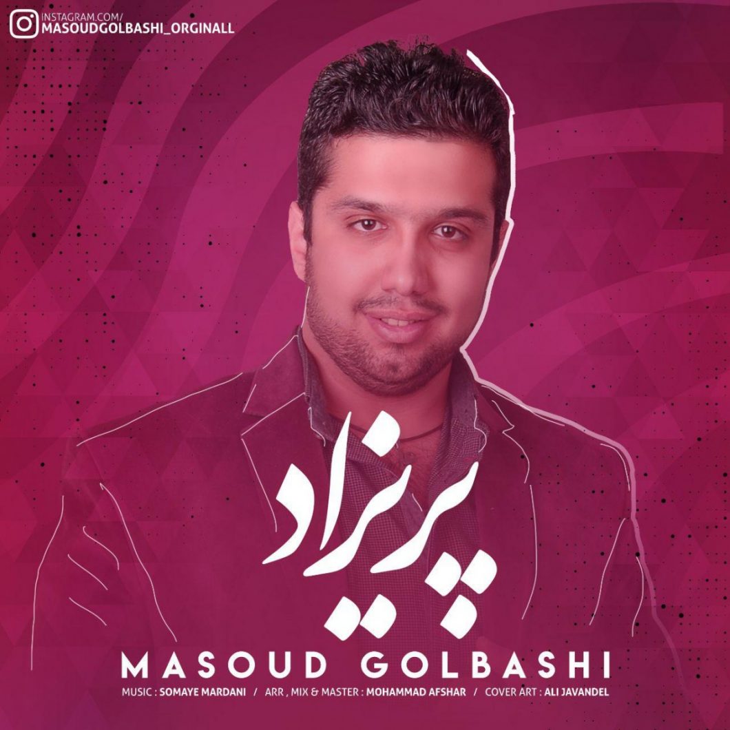 Masoud Golbashi – Pari Zad