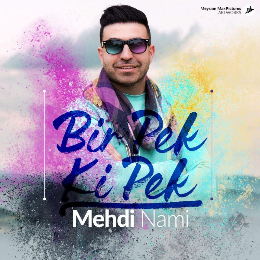 Mehdi Nami – Bir Pek Ki Pek