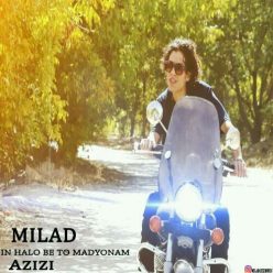 Milad Azizi – In Halo Be To Madyonam