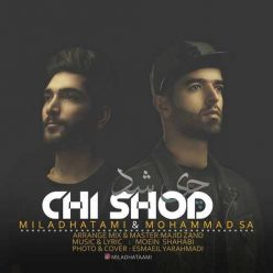 Milad Hatami Ft Mohammad Sa – Chi Shod