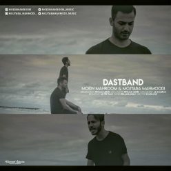 Moein Mahroom Ft Mojtaba Mahmoodi – DastBand