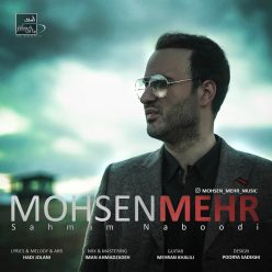 Mohsen Mehr – Sahmam Naboodi