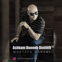 Mostafa Karami – Ashkam Dooneh Dooneh
