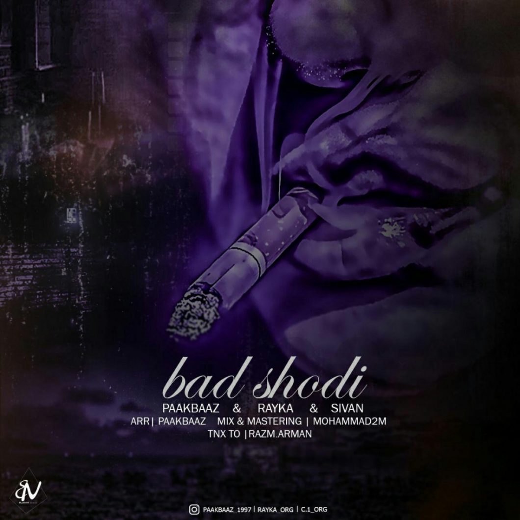 Paakbaaz Ft Rayka & Sivan – Bad Shodi