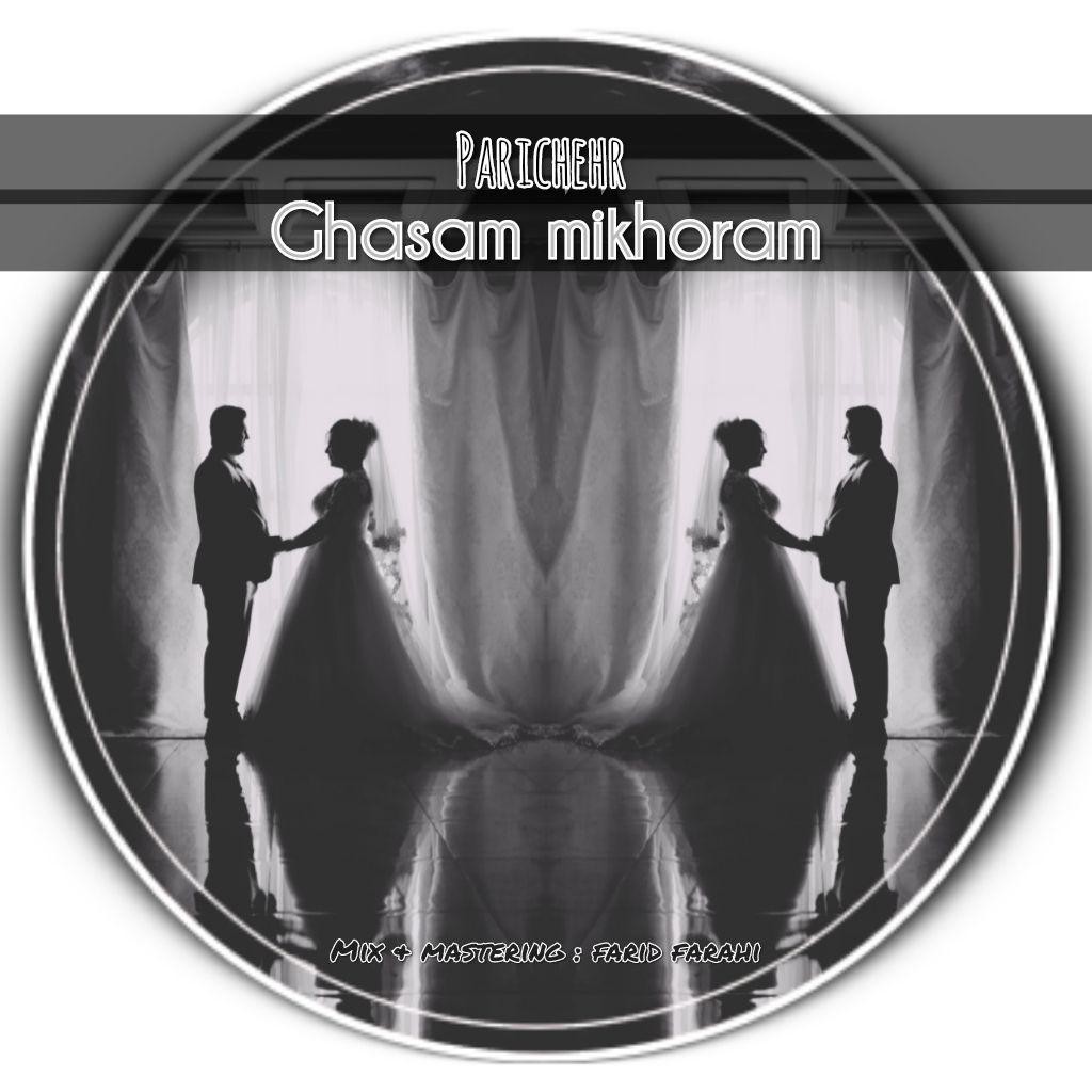 Parichehr – Ghasam Mikhoram