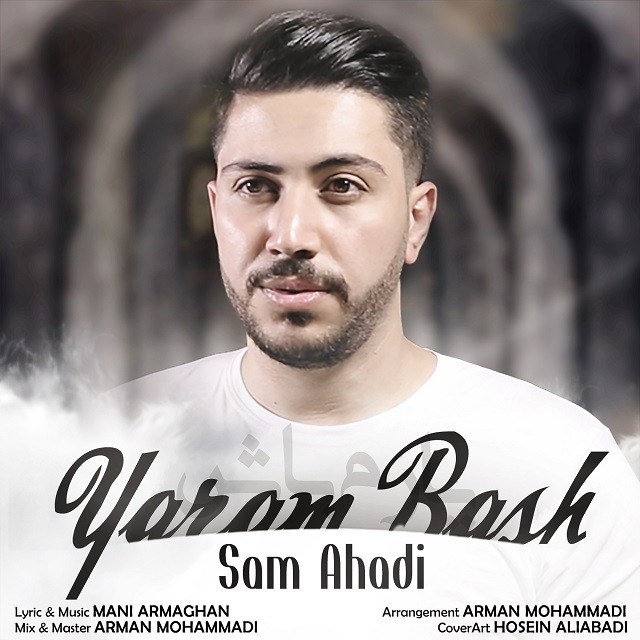 Sam Ahadi – Yaram Bash