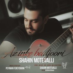 Shahin Motevalli – Az Inke Badjoori