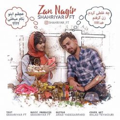 Shahriyar FT – Zan Nagir