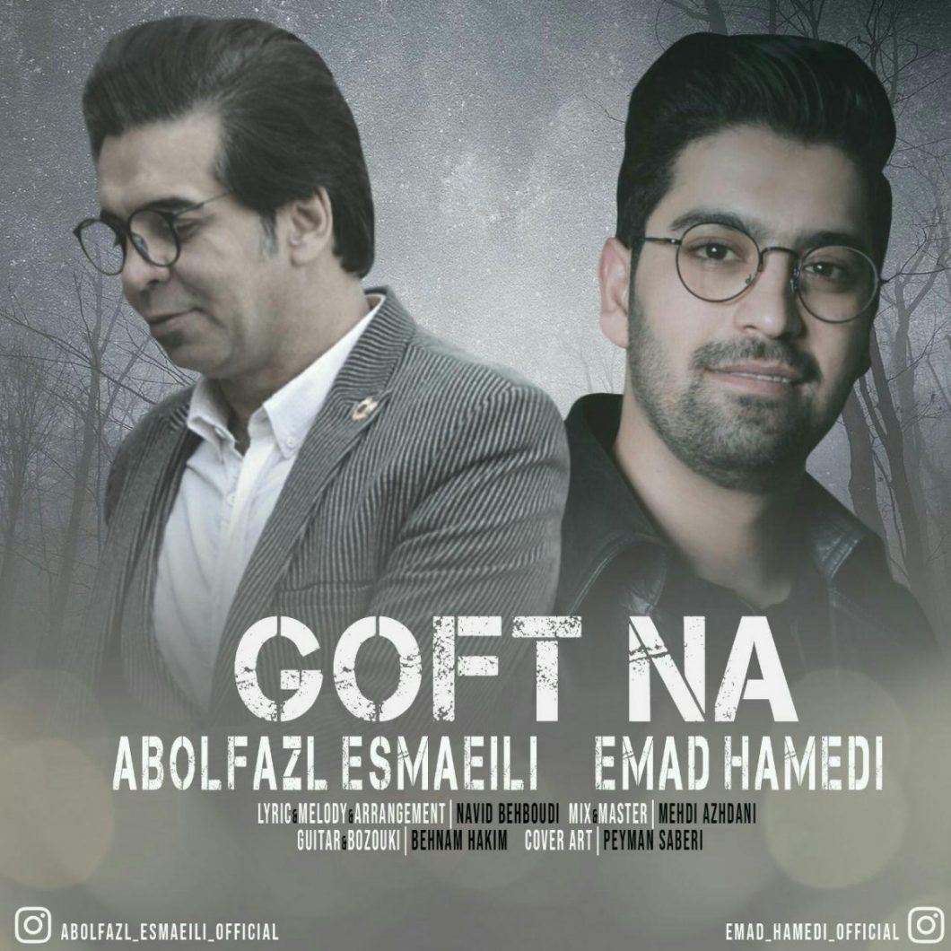 Abolfazl Esmaili & Emad Hamedi – Goft Na