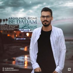 Aboolfazl Bidar – Be Dadam Beres