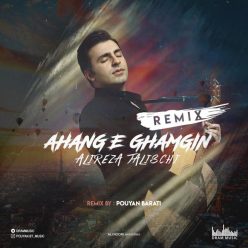 Alireza Talischi – Ahange Ghamgin (Pouyan Barati Remix)