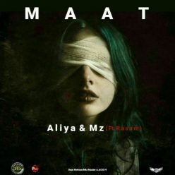 Aliya & Mz (Ft. Rasam) – Maat