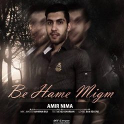Amir Nima – Be Hame Migam