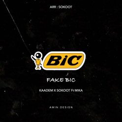 Kaadem & Sokoot – Fake Bic (Ft Mika)