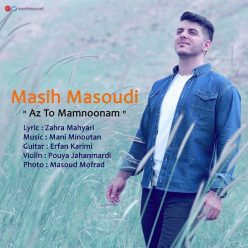 Masih Masoudi – Az To Mamnoonam