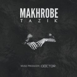 Tazik – Makhrobe