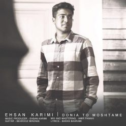 Ehsan Karimi – Donia To Moshtame