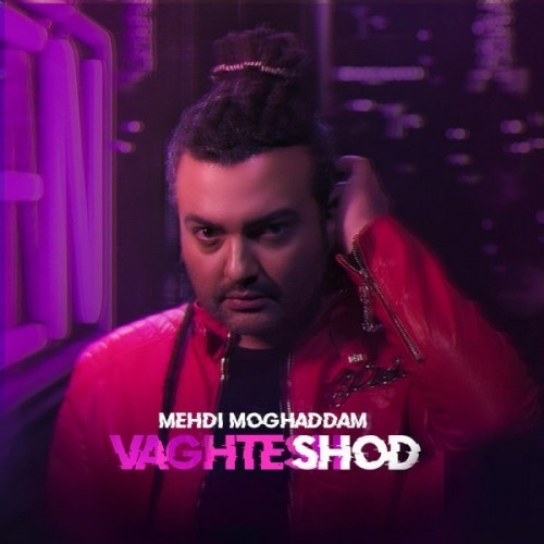 Mehdi Moghadam – Vaghtesh Shod
