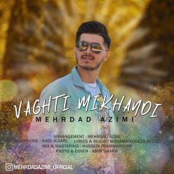 Mehrdad Azimi – Vaghti Mikhandi