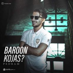 Pedram – Baroon Kojas