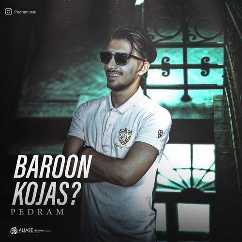 Pedram – Baroon Kojas