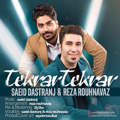 Saeid Dastranj & Reza Rouhnavaz – Tekrar Tekrar