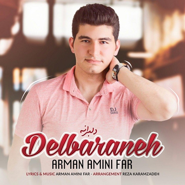 Arman Amini Far – Delbaraneh