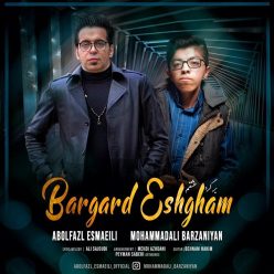 Abolfazl Esmaeili & Mohammadali Barzaniyan – Bargard Eshgham