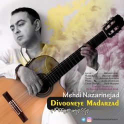 Mehdi Nazarinejad – Divooneye Madarzad