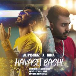 Ali Pishtaz – Havaset Bashe (Ft Nima)