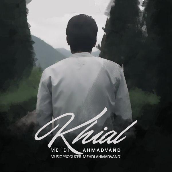 Mehdi Ahmadvand – Khial