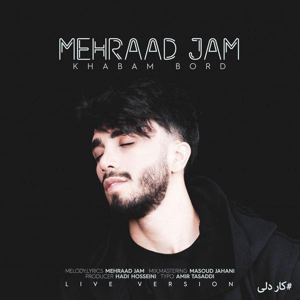 Mehraad Jam – Khabam Bord