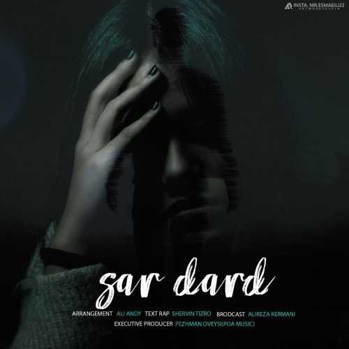Shervin Tizro – Sardard (Ft Ali Andy)