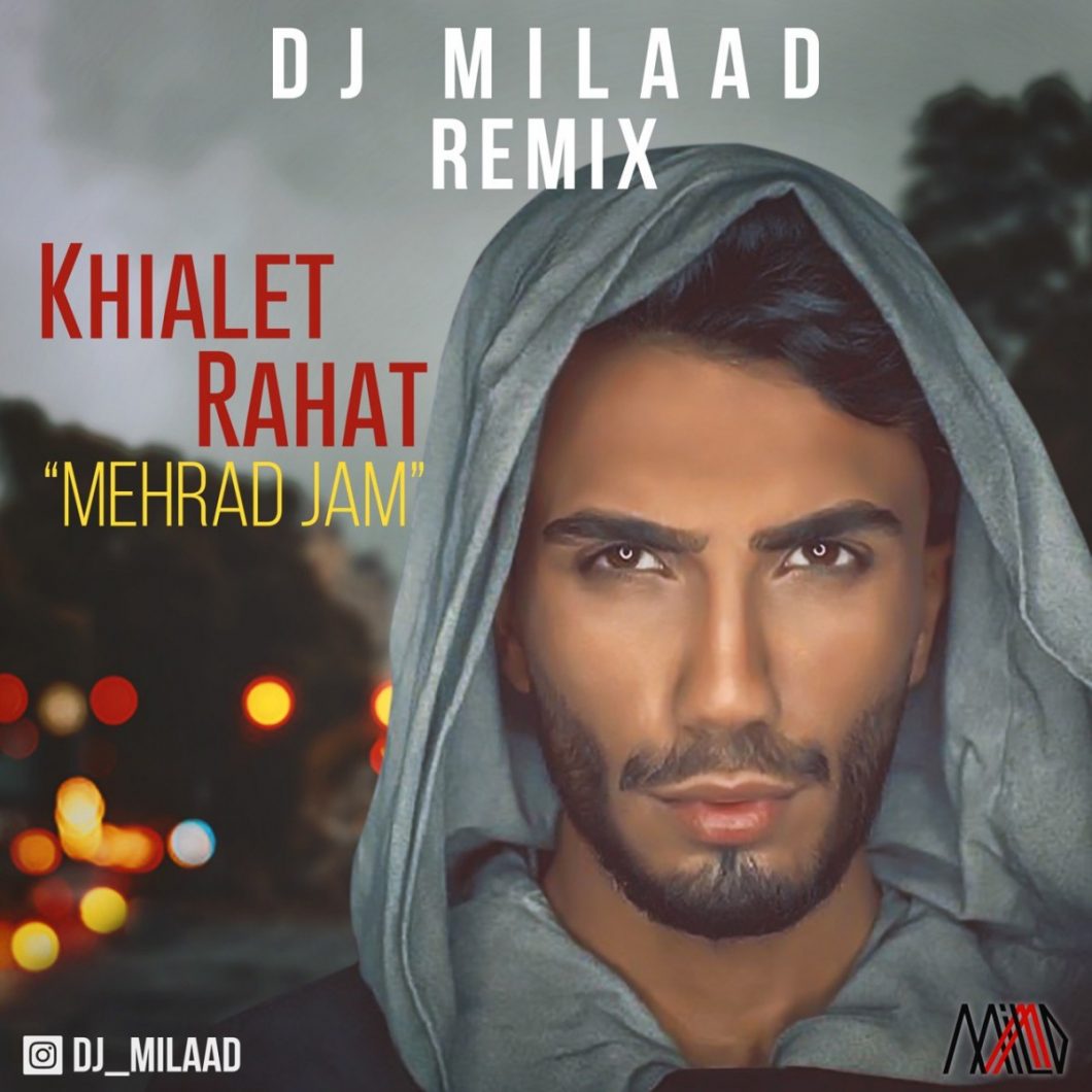 Mehrad Jam – Khialet Rahat (Remix Dj Milaad)