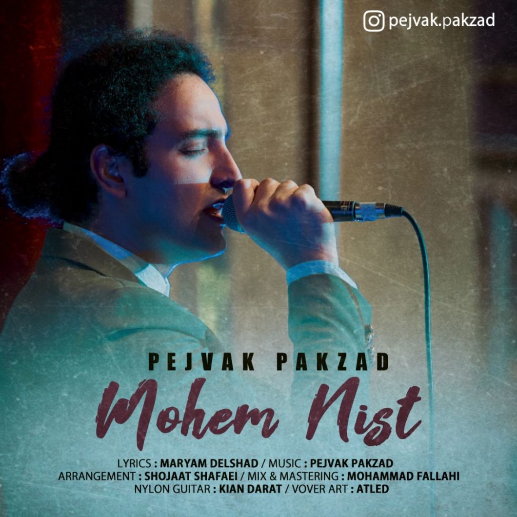Pejvak Pakzad – Mohem Nist