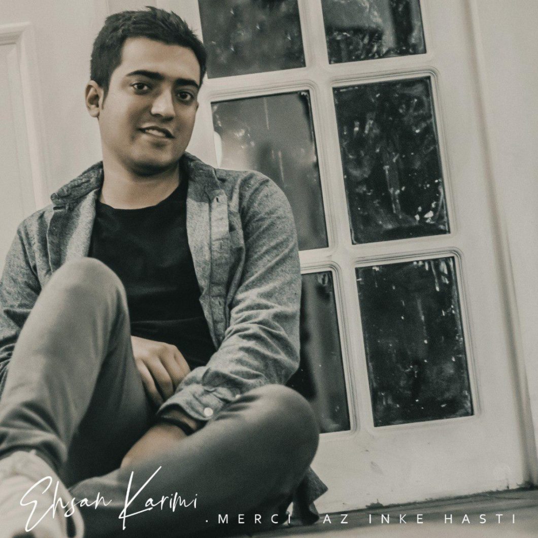 Ehsan Karimi – Merci Az Inke Hasti