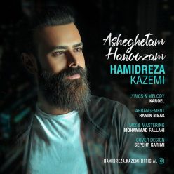 Hamidreza Kazemi – Asheghetam Hanoozam
