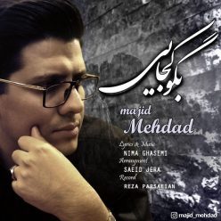 Majid Mehdad – Bego Kojai