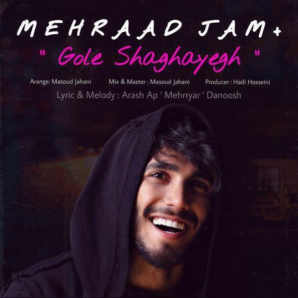 Mehraad Jam – Gole Shaghayegh