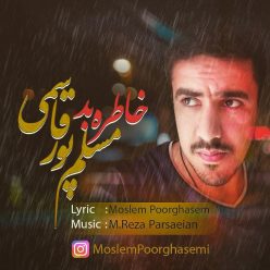Moslem Poor Ghasemi – Khatere Bad